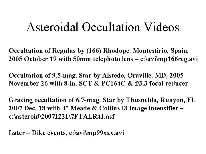Asteroidal Occultation Videos Occultation of Regulus by (166) Rhodope, Montestirio, Spain, 2005 October 19