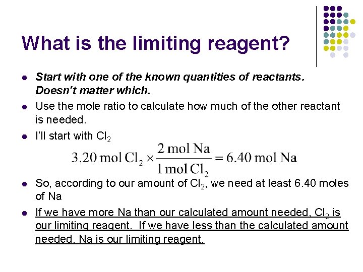What is the limiting reagent? l l l Start with one of the known