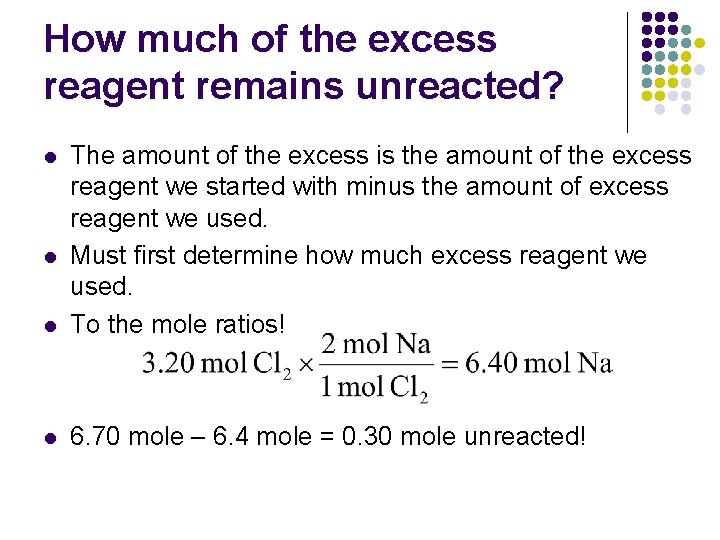 How much of the excess reagent remains unreacted? l The amount of the excess