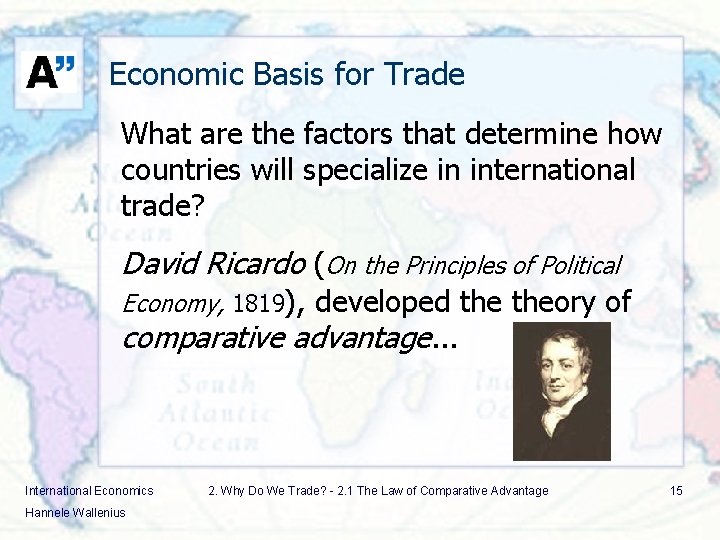 Economic Basis for Trade What are the factors that determine how countries will specialize