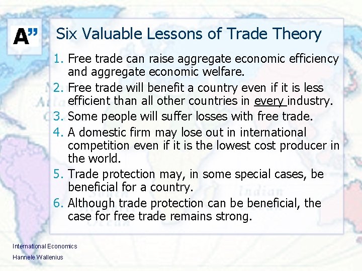 Six Valuable Lessons of Trade Theory 1. Free trade can raise aggregate economic efficiency