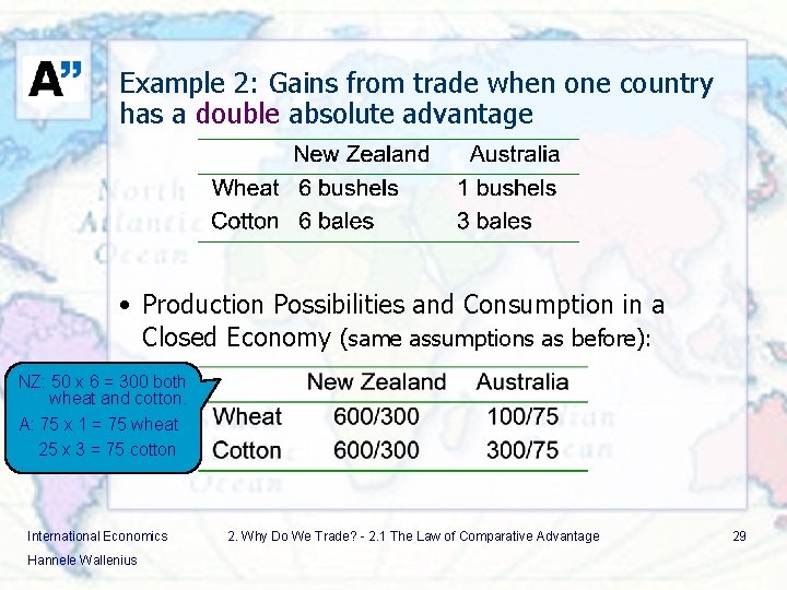Example 2: Gains from trade when one country has a double absolute advantage •
