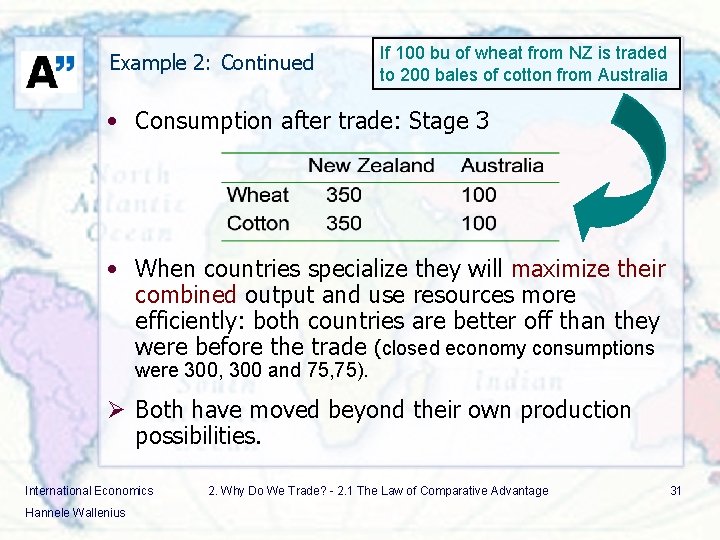 Example 2: Continued If 100 bu of wheat from NZ is traded to 200