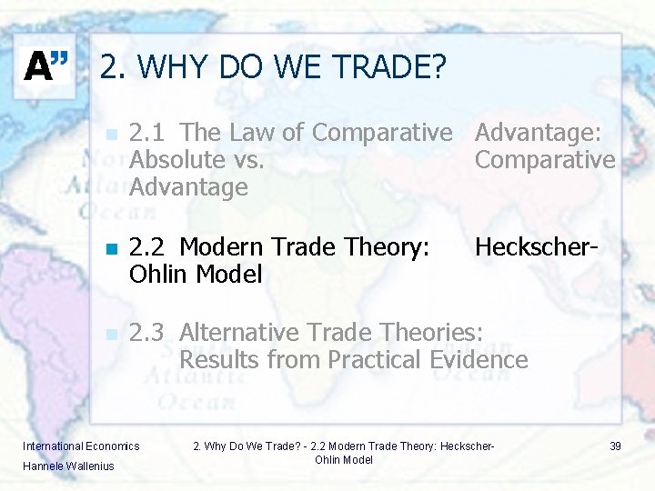 2. WHY DO WE TRADE? n 2. 1 The Law of Comparative Advantage: Absolute