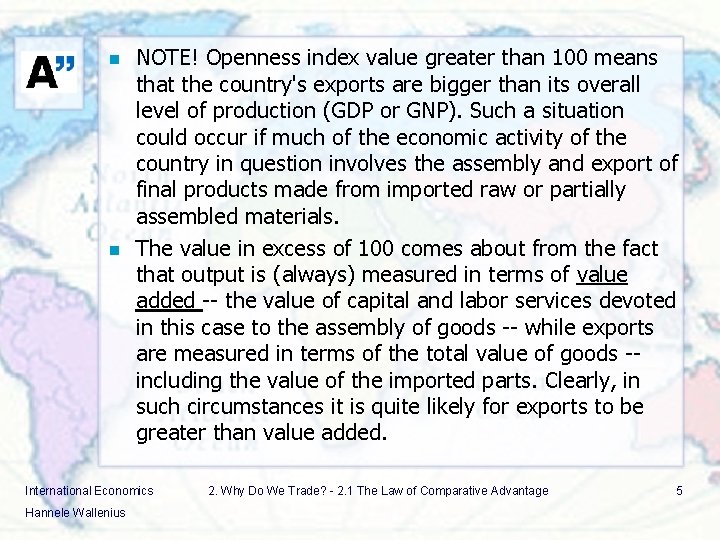 n n NOTE! Openness index value greater than 100 means that the country's exports