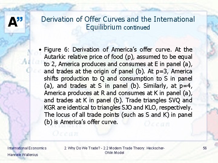 Derivation of Offer Curves and the International Equilibrium continued • Figure 6: Derivation of