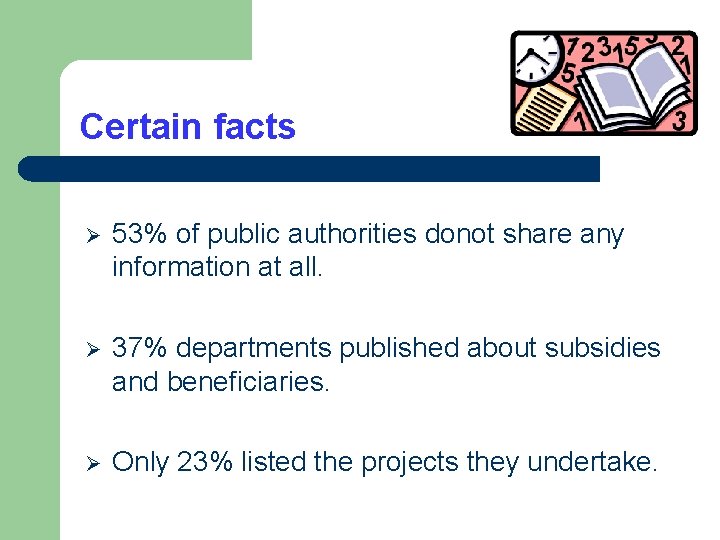 Certain facts Ø 53% of public authorities donot share any information at all. Ø