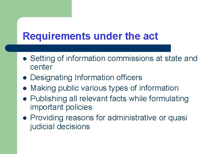 Requirements under the act l l l Setting of information commissions at state and