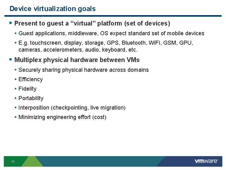 Device virtualization goals § Present to guest a “virtual” platform (set of devices) •