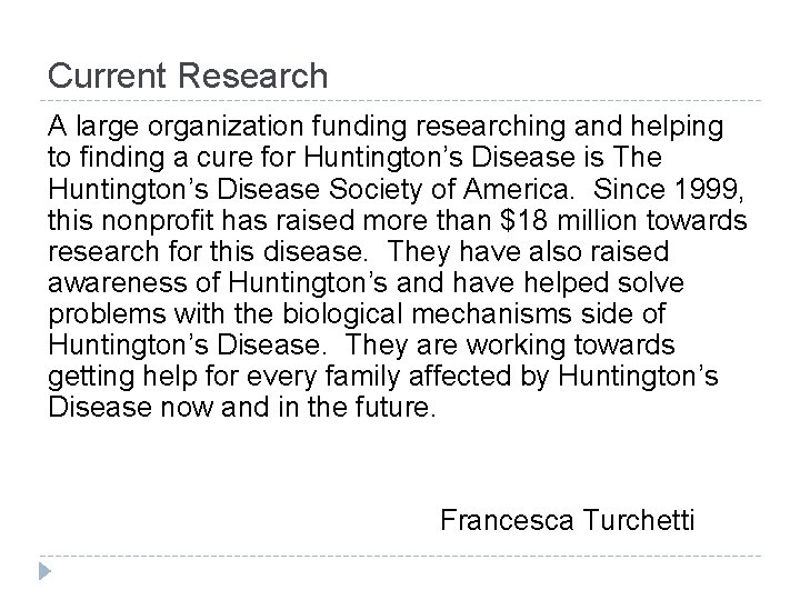 Current Research A large organization funding researching and helping to finding a cure for