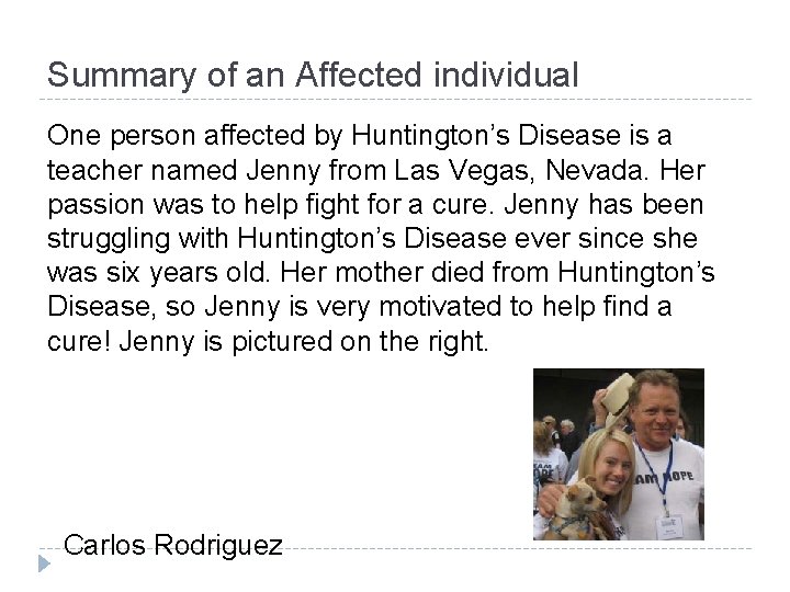 Summary of an Affected individual One person affected by Huntington’s Disease is a teacher