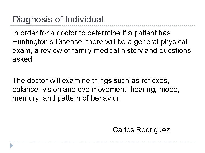 Diagnosis of Individual In order for a doctor to determine if a patient has