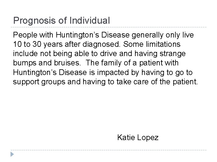 Prognosis of Individual People with Huntington’s Disease generally only live 10 to 30 years