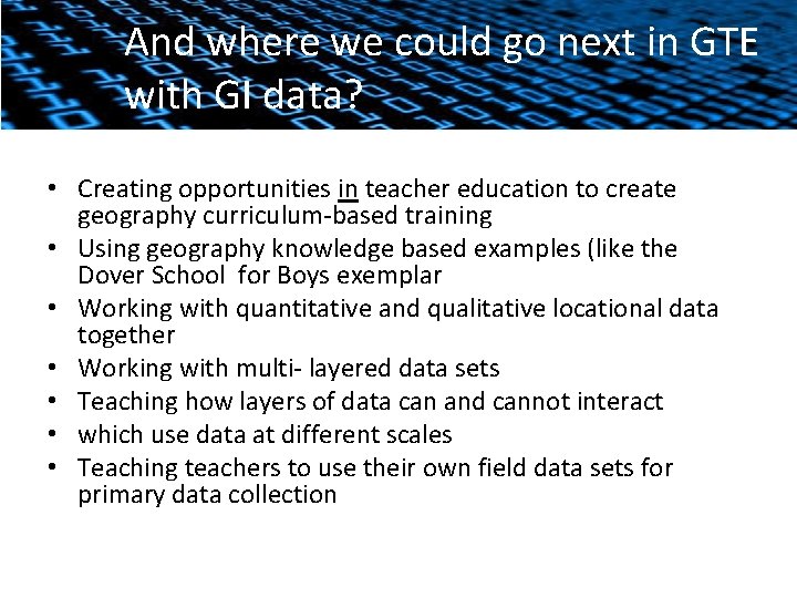 And where we could go next in GTE with GI data? • Creating opportunities