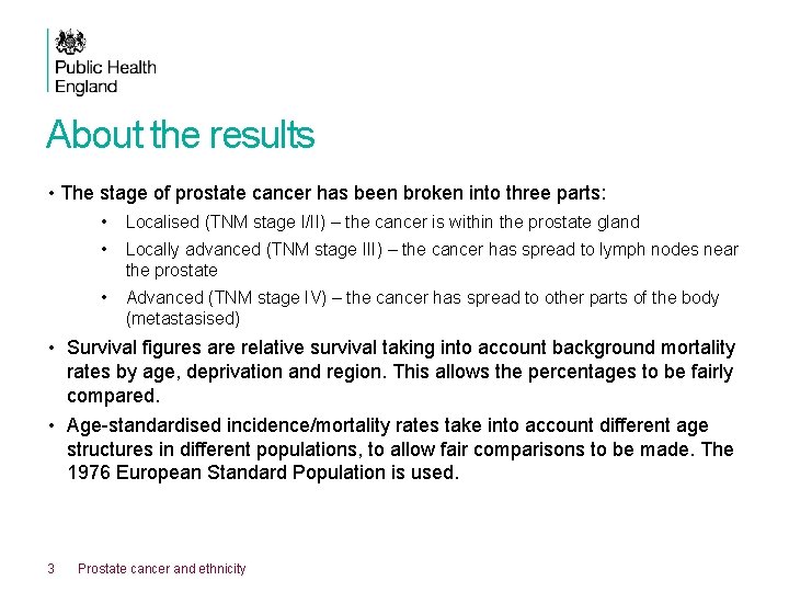 About the results • The stage of prostate cancer has been broken into three