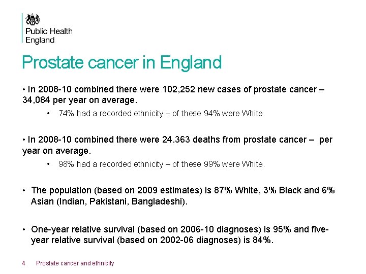 Prostate cancer in England • In 2008 -10 combined there were 102, 252 new