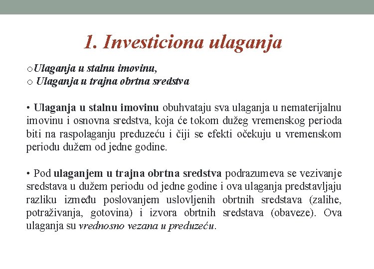 1. Investiciona ulaganja o. Ulaganja u stalnu imovinu, o Ulaganja u trajna obrtna sredstva