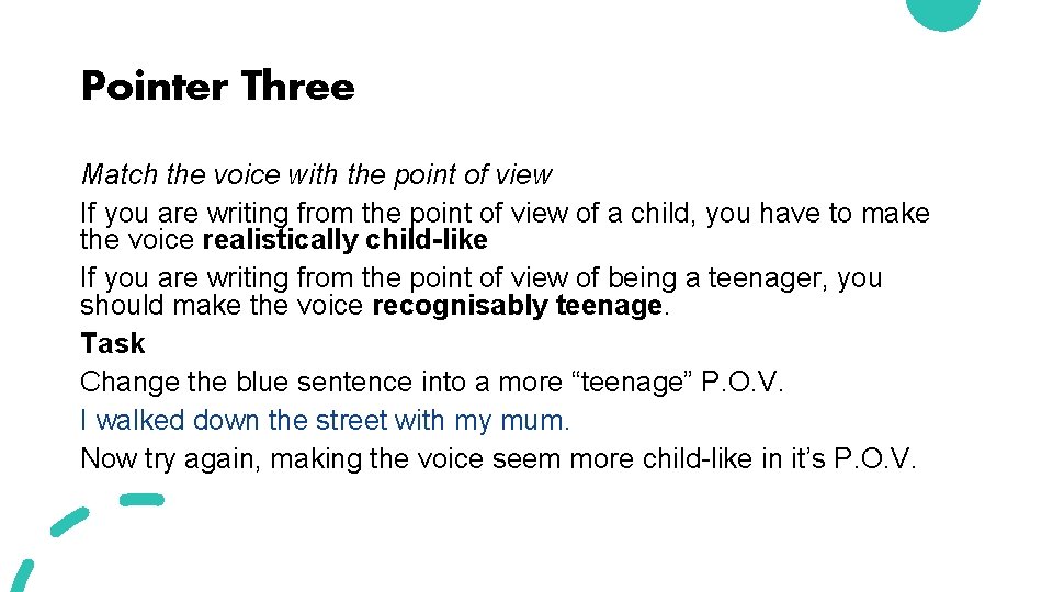 Pointer Three Match the voice with the point of view If you are writing