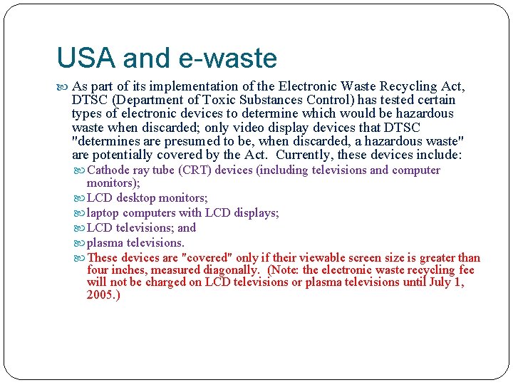 USA and e-waste As part of its implementation of the Electronic Waste Recycling Act,
