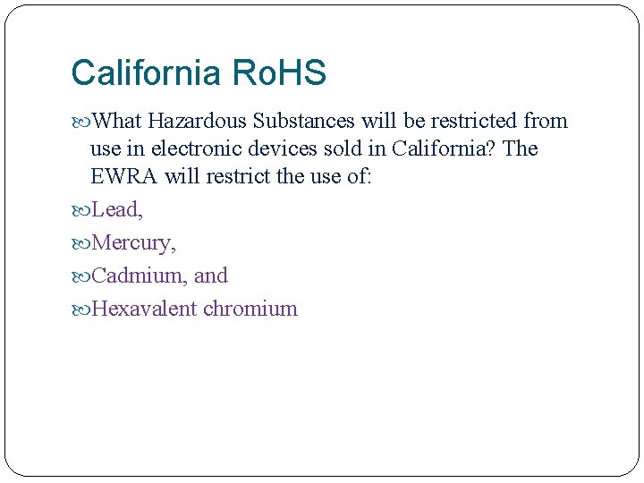 California Ro. HS What Hazardous Substances will be restricted from use in electronic devices