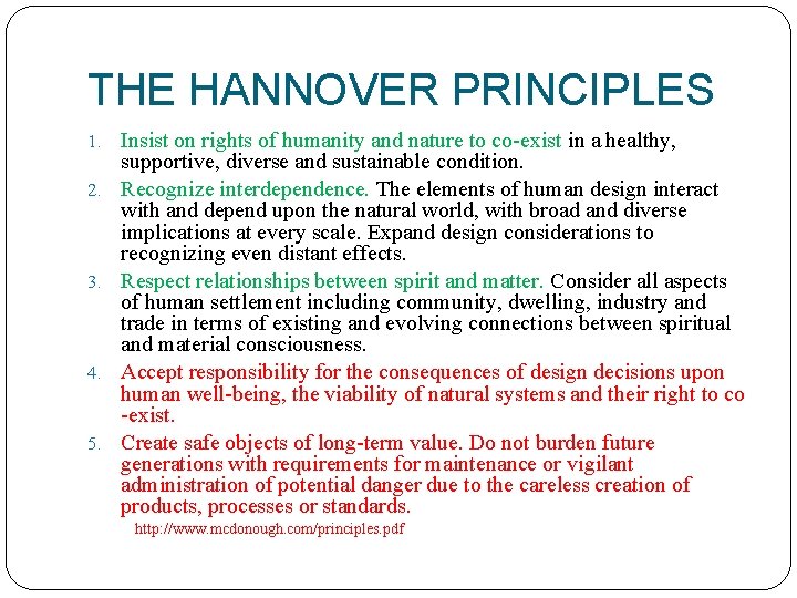 THE HANNOVER PRINCIPLES 1. Insist on rights of humanity and nature to co-exist in