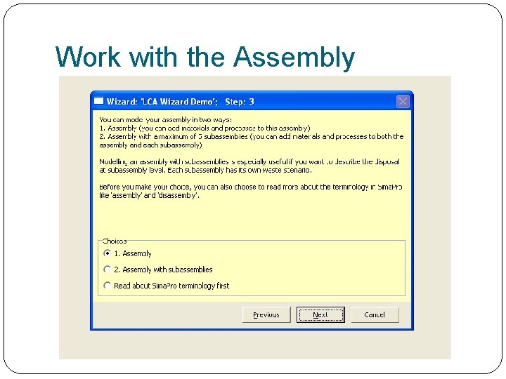 Work with the Assembly 