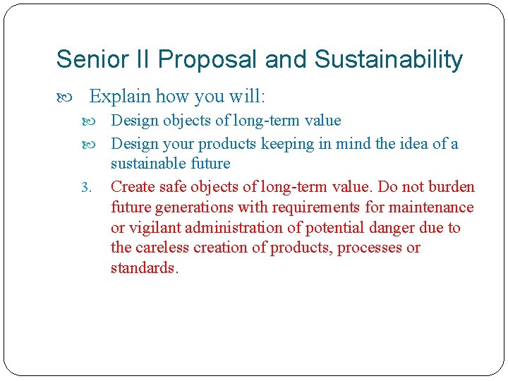 Senior II Proposal and Sustainability Explain how you will: Design objects of long-term value