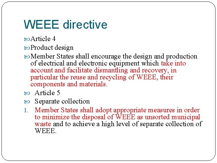 WEEE directive Article 4 Product design Member States shall encourage the design and production