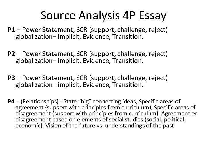 Source Analysis 4 P Essay P 1 – Power Statement, SCR (support, challenge, reject)