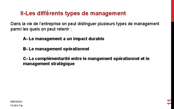 II-Les différents types de management Dans la vie de l’entreprise on peut distinguer plusieurs