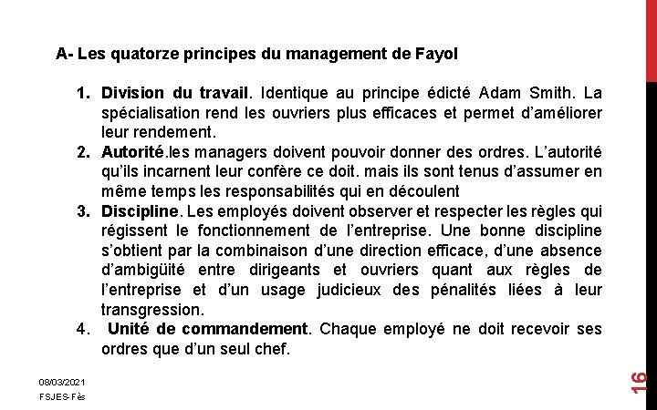 08/03/2021 FSJES-Fès 16 A- Les quatorze principes du management de Fayol 1. Division du