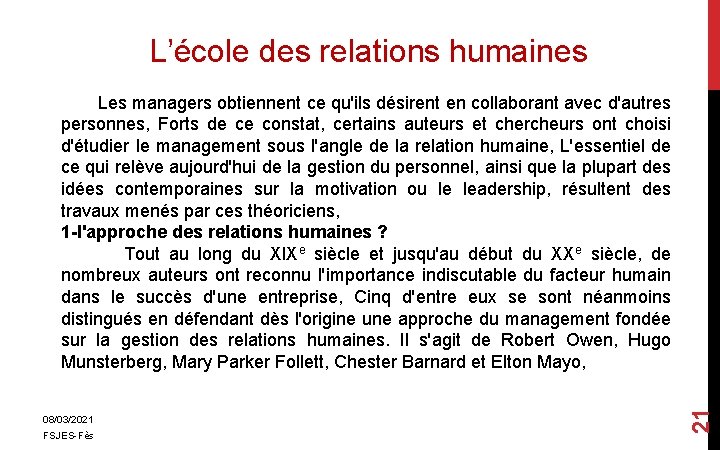 L’école des relations humaines 08/03/2021 FSJES-Fès 21 Les managers obtiennent ce qu'ils désirent en