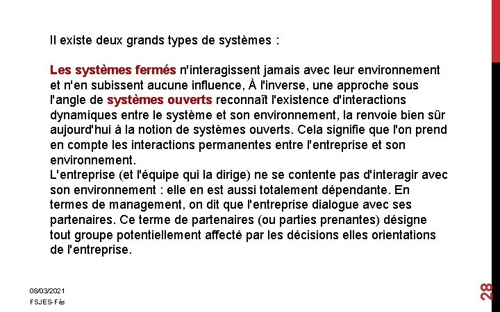 Il existe deux grands types de systèmes : 08/03/2021 FSJES-Fès 28 Les systèmes fermés