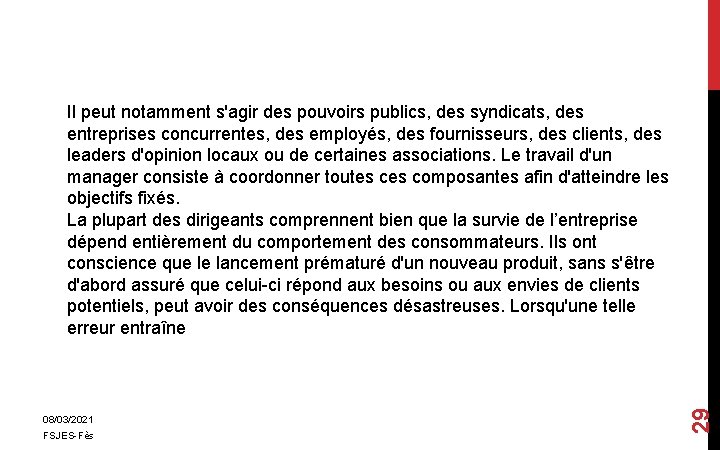 08/03/2021 FSJES-Fès 29 Il peut notamment s'agir des pouvoirs publics, des syndicats, des entreprises