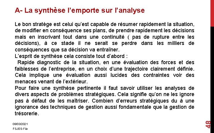 A- La synthèse l’emporte sur l’analyse 08/03/2021 FSJES-Fès 48 Le bon stratège est celui