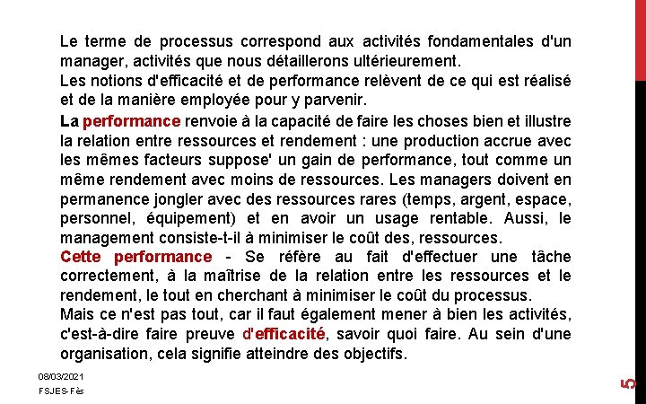 08/03/2021 FSJES-Fès 5 Le terme de processus correspond aux activités fondamentales d'un manager, activités