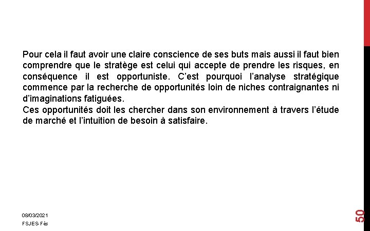 08/03/2021 FSJES-Fès 50 Pour cela il faut avoir une claire conscience de ses buts