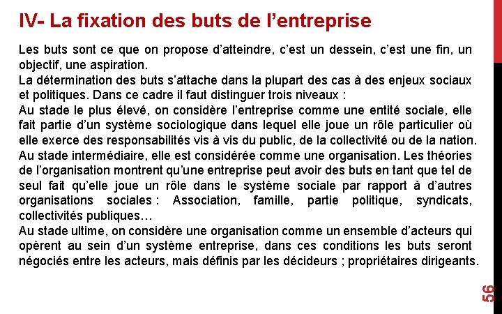 IV- La fixation des buts de l’entreprise 56 Les buts sont ce que on