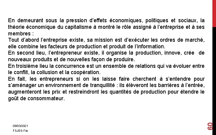 08/03/2021 FSJES-Fès 60 En demeurant sous la pression d’effets économiques, politiques et sociaux, la