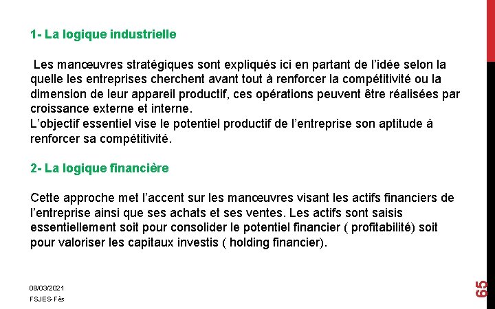 1 - La logique industrielle Les manœuvres stratégiques sont expliqués ici en partant de