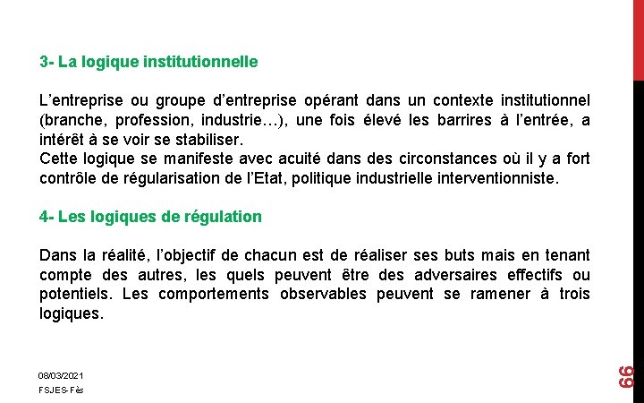 3 - La logique institutionnelle L’entreprise ou groupe d’entreprise opérant dans un contexte institutionnel