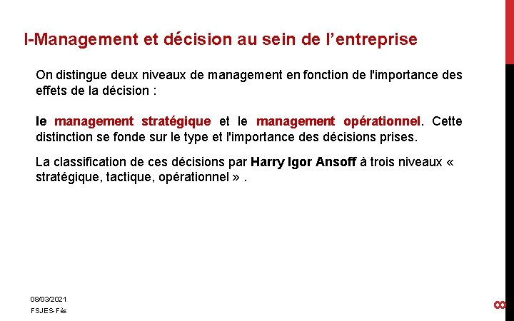 I-Management et décision au sein de l’entreprise On distingue deux niveaux de management en