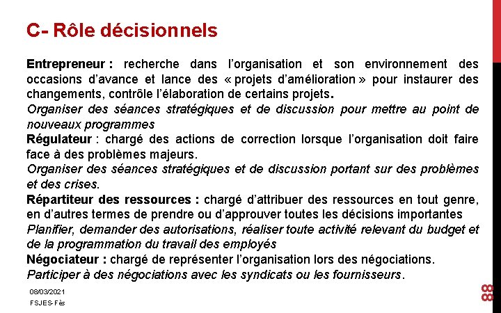 C- Rôle décisionnels 08/03/2021 FSJES-Fès 88 Entrepreneur : recherche dans l’organisation et son environnement