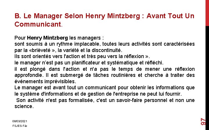 B. Le Manager Selon Henry Mintzberg : Avant Tout Un Communicant. 08/03/2021 FSJES-Fès 97