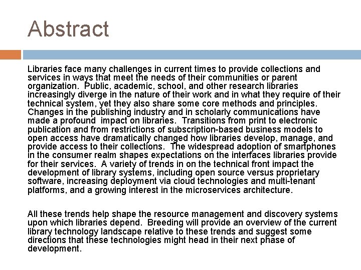 Abstract Libraries face many challenges in current times to provide collections and services in