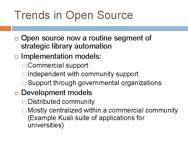 Trends in Open Source Open source now a routine segment of strategic library automation