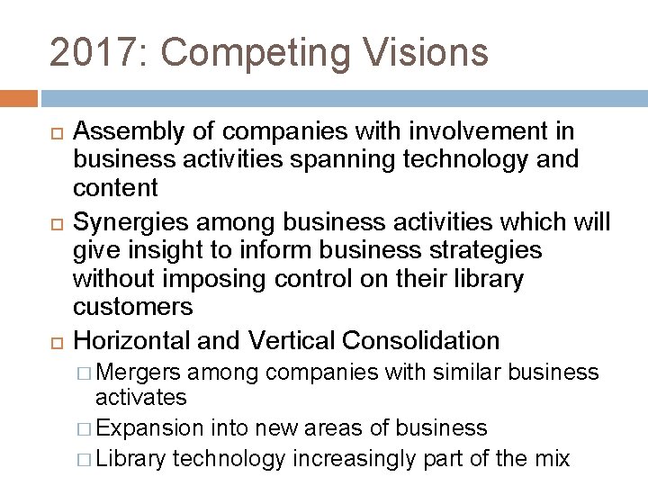 2017: Competing Visions Assembly of companies with involvement in business activities spanning technology and