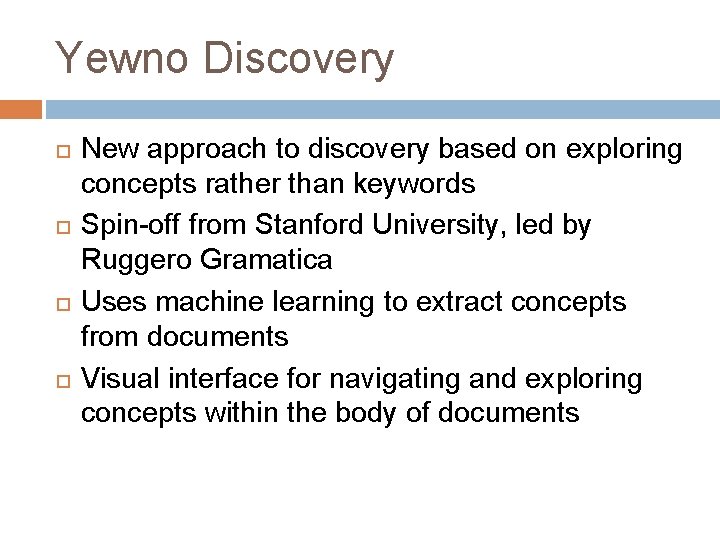 Yewno Discovery New approach to discovery based on exploring concepts rather than keywords Spin-off