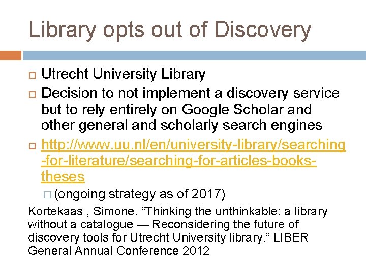 Library opts out of Discovery Utrecht University Library Decision to not implement a discovery
