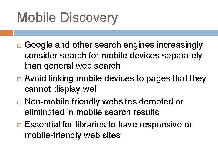 Mobile Discovery Google and other search engines increasingly consider search for mobile devices separately
